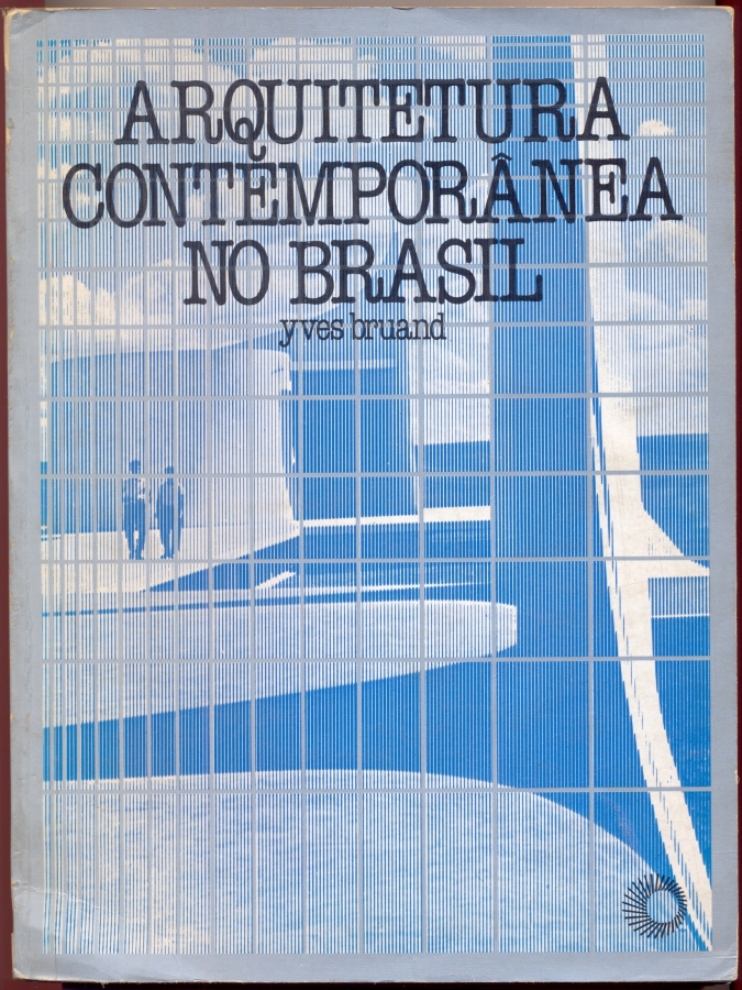 "Arquitetura contemporânea no Brasil", Yves Bruand, 1981.